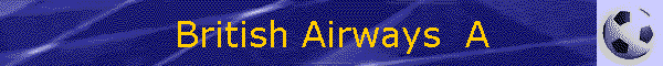 British Airways  A
