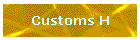 Customs H