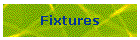 Fixtures