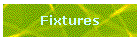 Fixtures