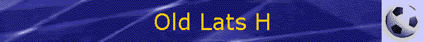 Old Lats H